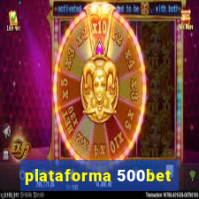 plataforma 500bet