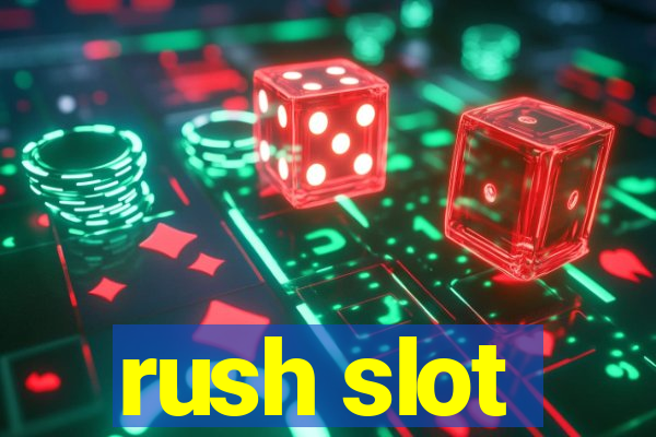 rush slot