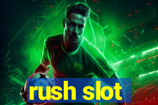 rush slot