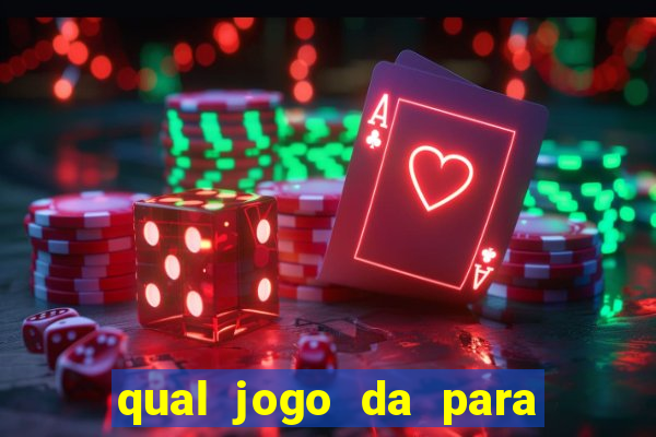 qual jogo da para ganhar dinheiro