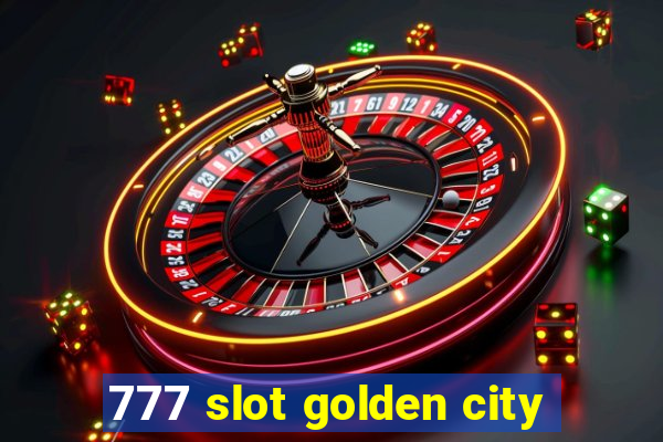 777 slot golden city