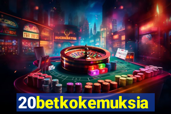 20betkokemuksia