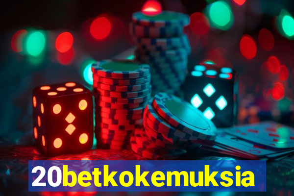 20betkokemuksia