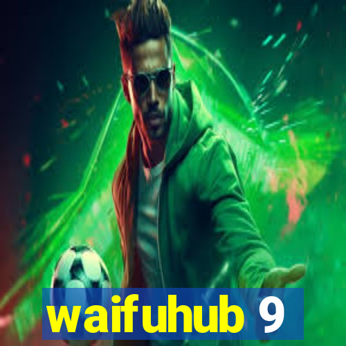 waifuhub 9