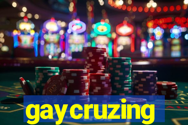 gaycruzing