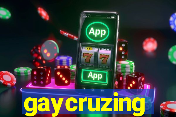 gaycruzing