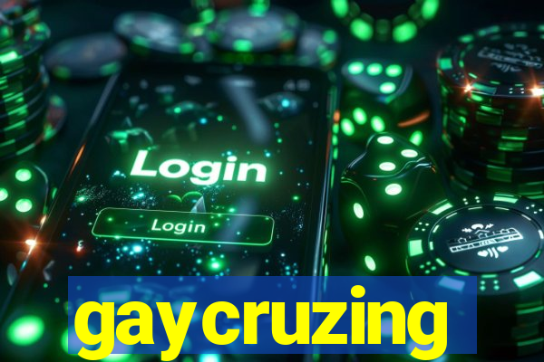 gaycruzing