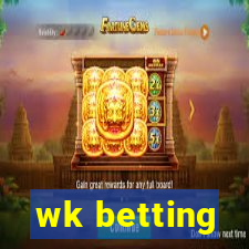 wk betting