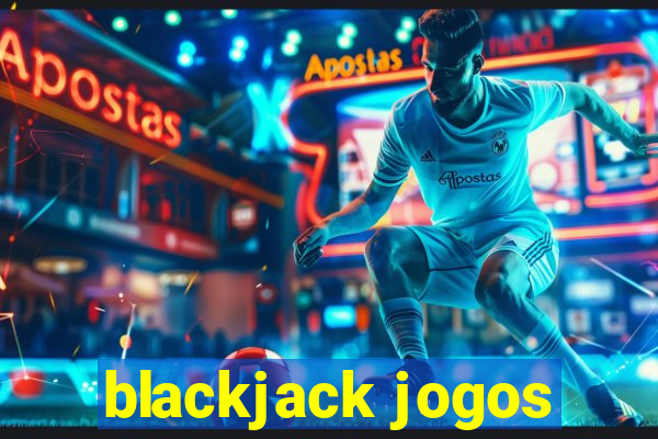 blackjack jogos