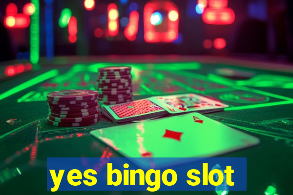 yes bingo slot