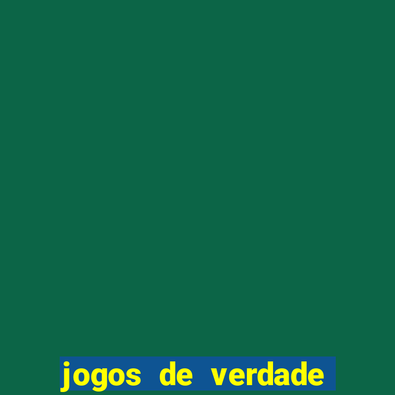 jogos de verdade que ganha dinheiro