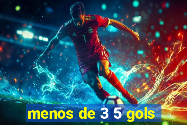 menos de 3 5 gols