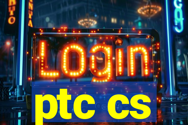 ptc cs