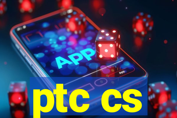 ptc cs