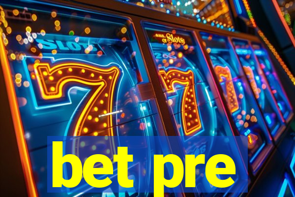 bet pre