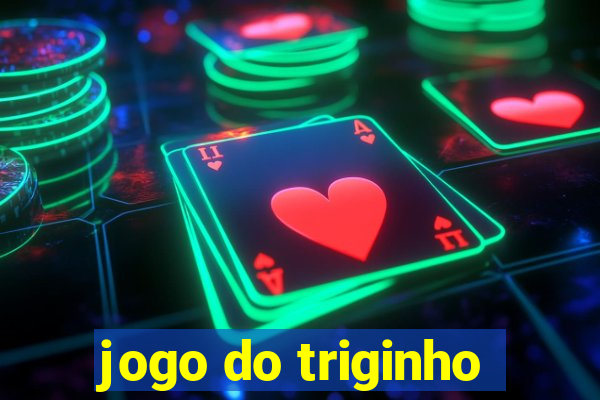 jogo do triginho