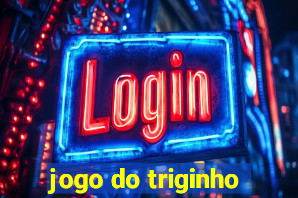 jogo do triginho