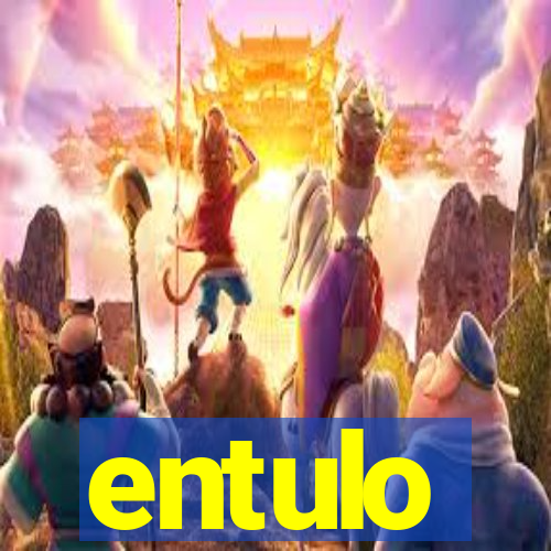 entulo