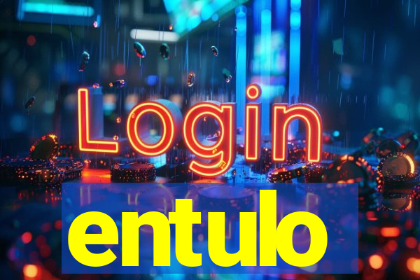 entulo