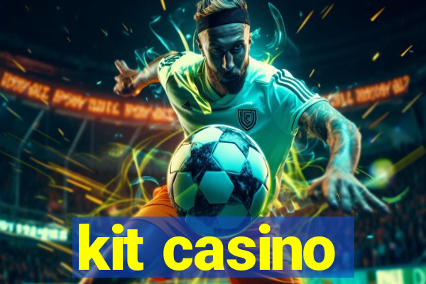 kit casino