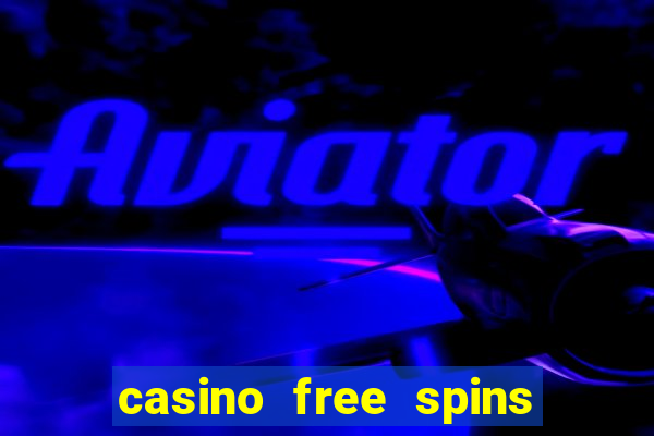 casino free spins bonus no deposit