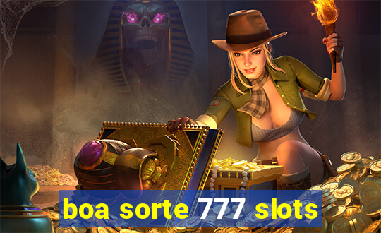 boa sorte 777 slots