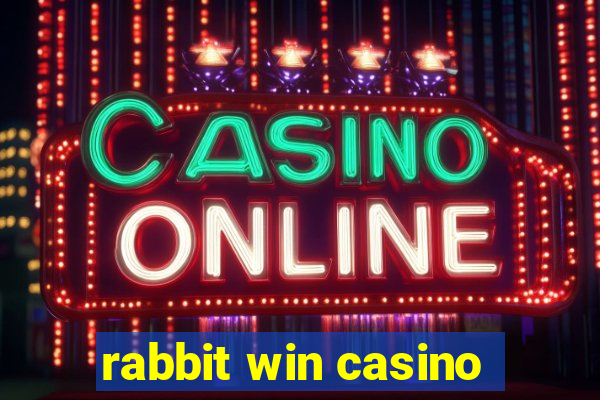 rabbit win casino