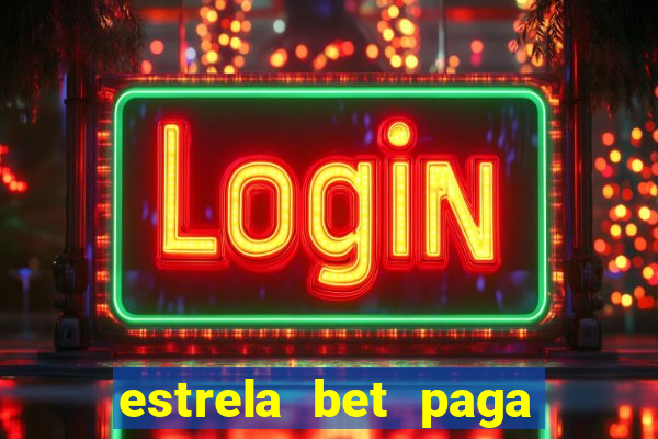 estrela bet paga na hora