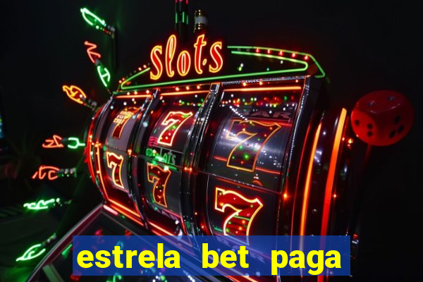 estrela bet paga na hora