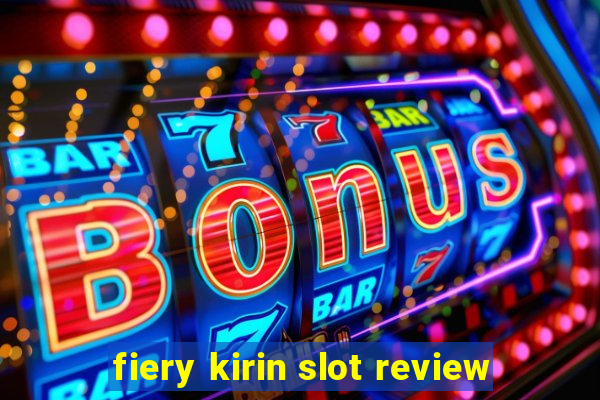 fiery kirin slot review