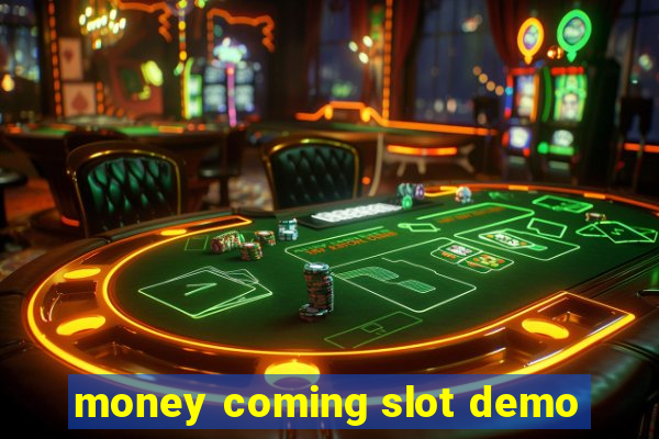 money coming slot demo