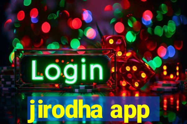 jirodha app