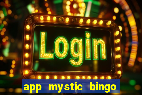 app mystic bingo paga mesmo