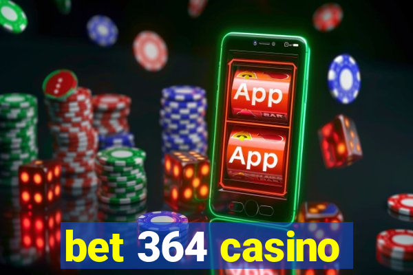 bet 364 casino