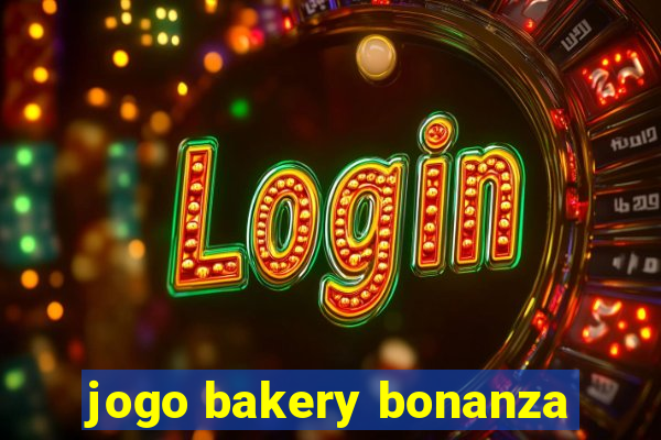 jogo bakery bonanza