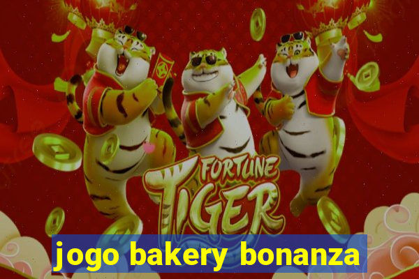 jogo bakery bonanza