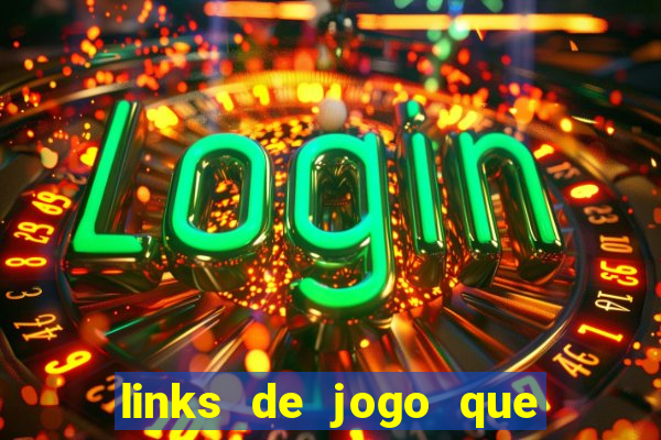 links de jogo que ganha dinheiro