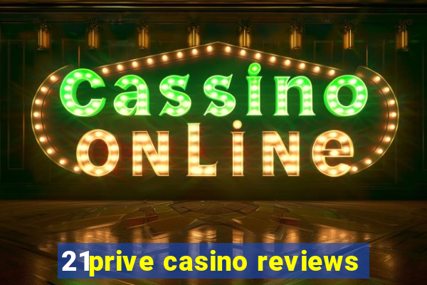 21prive casino reviews