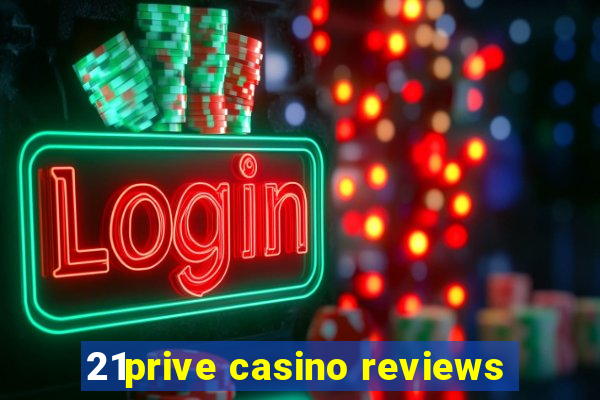 21prive casino reviews