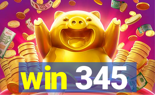 win 345