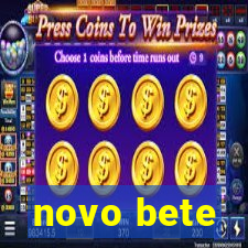 novo bete