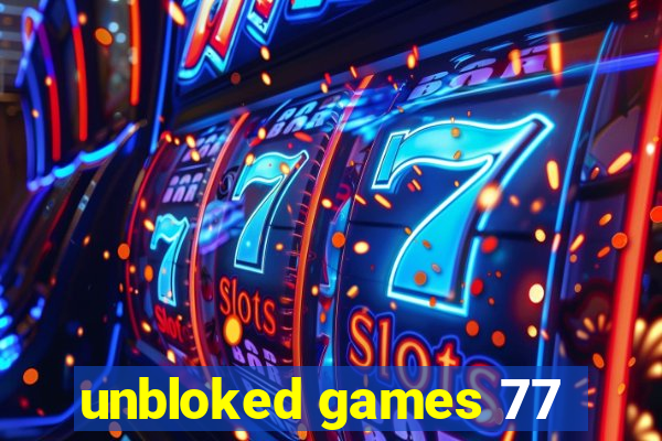 unbloked games 77