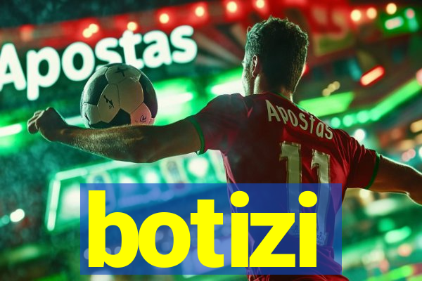 botizi