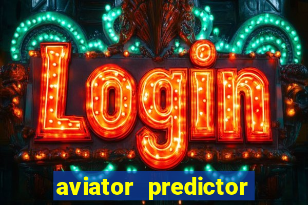 aviator predictor v4.0 apk