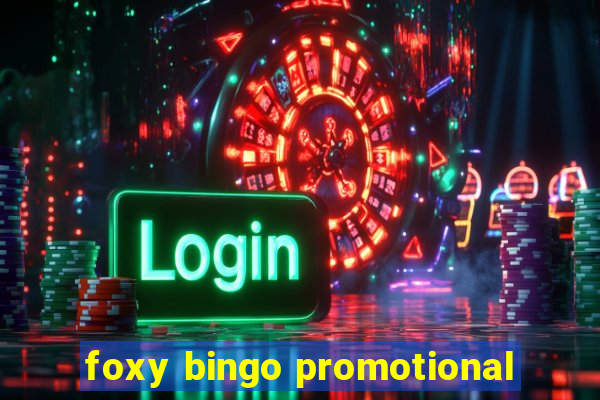 foxy bingo promotional