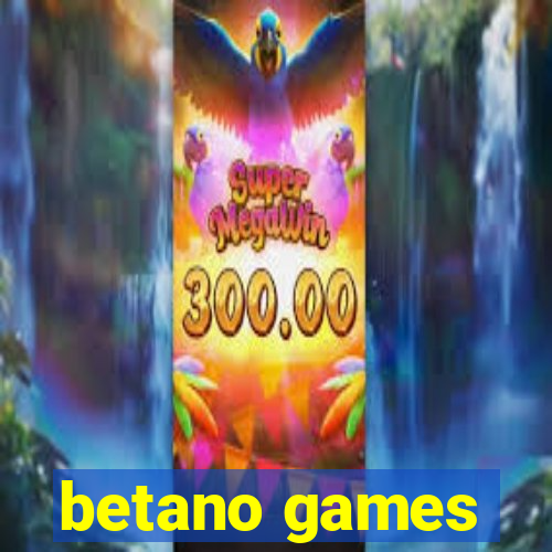 betano games