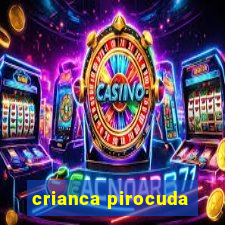 crianca pirocuda