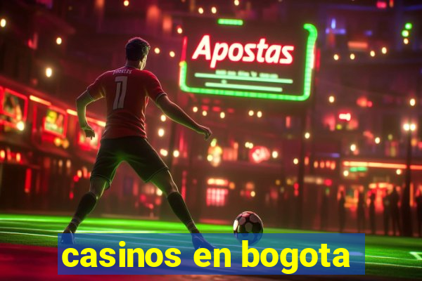 casinos en bogota