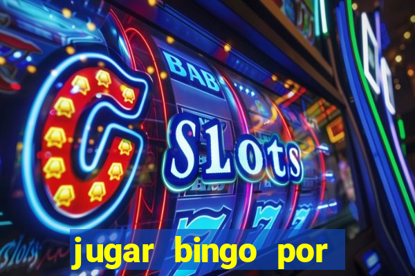 jugar bingo por dinero real