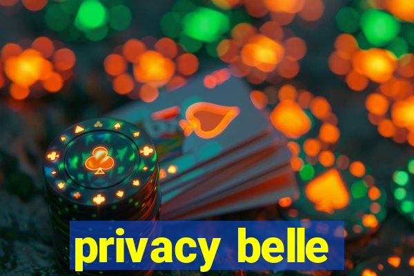 privacy belle